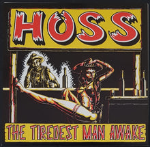 Load image into Gallery viewer, Hoss - The Tiredest Man Awake