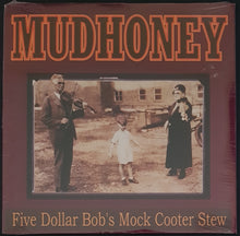 Load image into Gallery viewer, Mudhoney - Five Dollar Bob&#39;s Mock Cooter Stew
