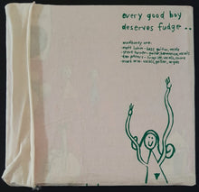 Load image into Gallery viewer, Mudhoney - Every Good Boy Deserves Fudge - Green Print Cloth