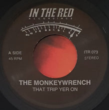 Load image into Gallery viewer, Monkeywrench - That Trip You&#39;re On