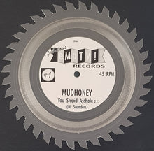 Load image into Gallery viewer, Mudhoney - You Stupid Asshole - Clear Vinyl Buzzsaw Shaped Disc