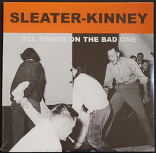 Load image into Gallery viewer, Sleater - Kinney - All Hands On The Bad One