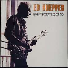 Load image into Gallery viewer, Kuepper, Ed - Everybody&#39;s Got To