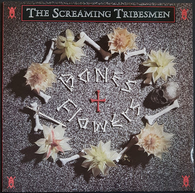 Screaming Tribesmen - Bones + Flowers