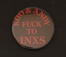 Load image into Gallery viewer, INXS - Koo &amp; Andy - Fuck To INXS - Button
