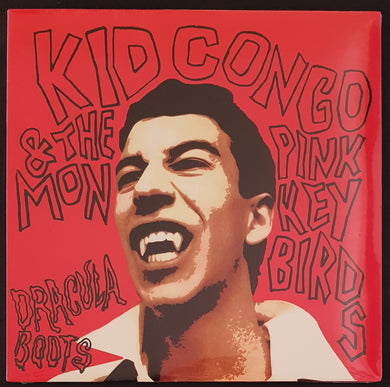 Kid Congo & The Pink Monkey Birds- Dracula Boots