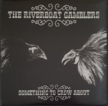 Load image into Gallery viewer, Riverboat Gamblers - Something To Crow About