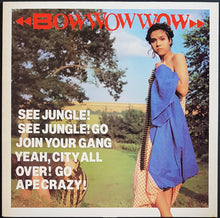 Load image into Gallery viewer, Bow Wow Wow - See Jungle! See Jungle! Go Join Your Gang Yeah, City All Over! Go Ape Crazy!