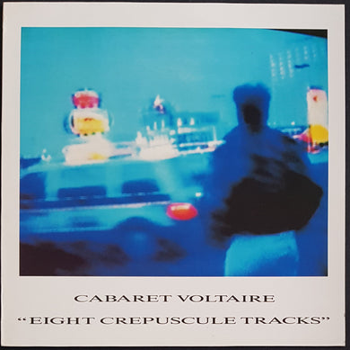 Cabaret Voltaire - Eight Crepuscule Tracks