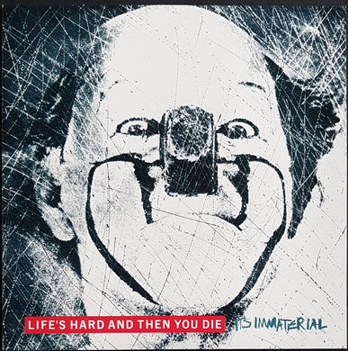 It's Immaterial - Life's Hard And Then You Die
