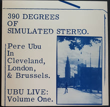 Load image into Gallery viewer, Pere Ubu - 390 Degrees Of Simulated Stereo. Ubu Live Volume 1