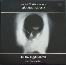 Load image into Gallery viewer, Eric Random Meets The Bedlamites- Earthbound Ghost Need