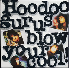 Load image into Gallery viewer, Hoodoo Gurus - Blow Your Cool!