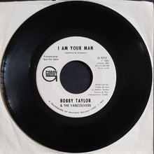 Load image into Gallery viewer, Taylor, Bobby &amp; The Vancouvers - I Am Your Man