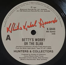 Load image into Gallery viewer, Hunters &amp; Collectors - Betty&#39;s Worry Or The Slab