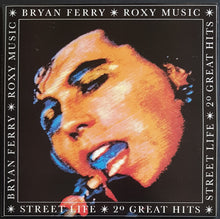 Load image into Gallery viewer, Bryan Ferry / Roxy Music - Street Life - 20 Great Hits