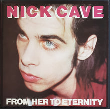 Load image into Gallery viewer, Nick Cave &amp; The Bad Seeds - From Her To Eternity