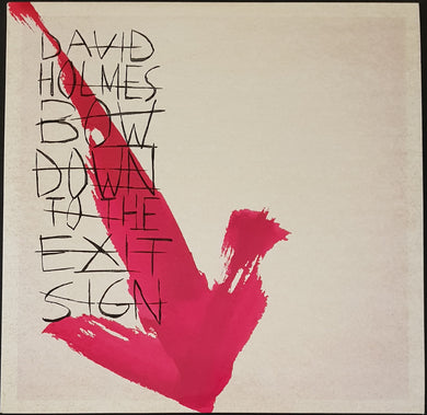 Holmes, David - Bow Down To The Exit Sign