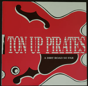 Ton Up Pirates - A Dirt Road So Far