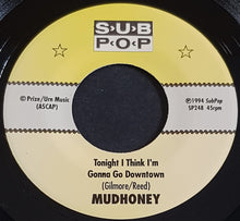 Load image into Gallery viewer, Mudhoney - Tonight I Think I&#39;m Gonna Go Downtown