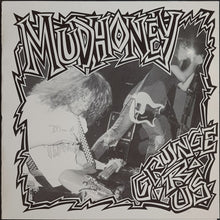 Load image into Gallery viewer, Mudhoney - Grunge &#39;R&#39; Us