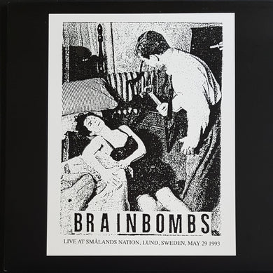 Brainbombs - Live At Smalands Nation, Lund, Sweden, May 29 1993