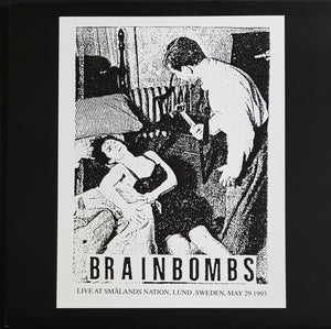 Brainbombs - Live At Smalands Nation, Lund, Sweden, May 29 1993
