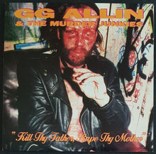 Load image into Gallery viewer, G.G. Allin - Kill Thy Father, Rape Thy Mother