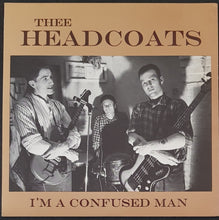 Load image into Gallery viewer, Thee Headcoats - I&#39;m A Confused Man