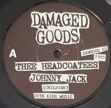 Load image into Gallery viewer, Thee Headcoatees - / Thee Headcoats - Johnny Jack! / Sufference Wharf