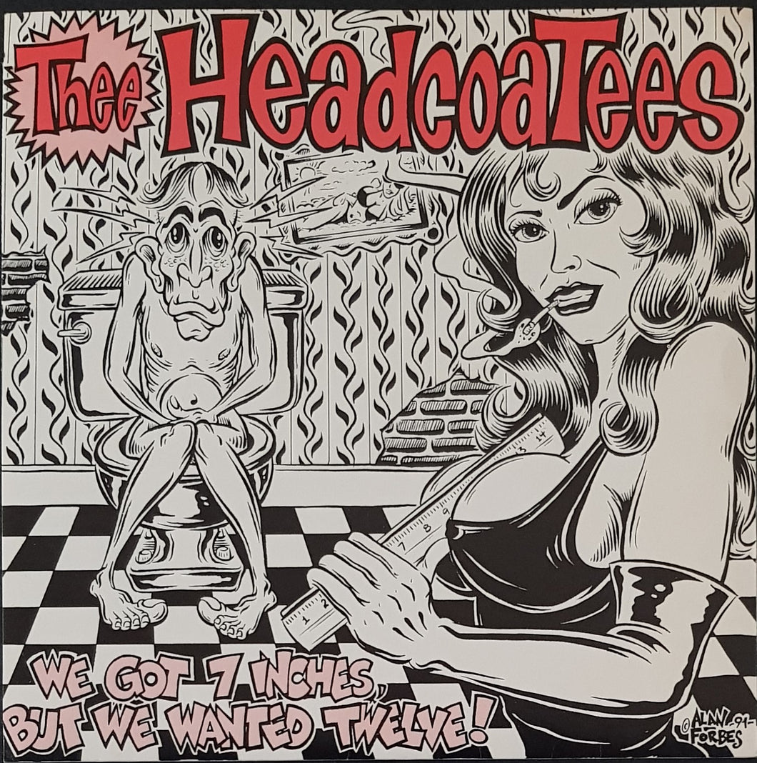 Thee Headcoatees - We Got 7 Inches, But We Wanted Twelve!