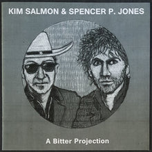 Load image into Gallery viewer, Jones, Spencer P. &amp; Kim Salmon - A Bitter Projection