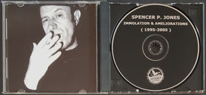 Jones, Spencer P. - Immolation & Ameliorations [1995-2005]