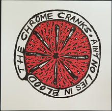 Load image into Gallery viewer, Chrome Cranks - Ain&#39;t No Lies In Blood