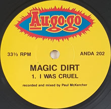 Load image into Gallery viewer, Magic Dirt - I Was Cruel