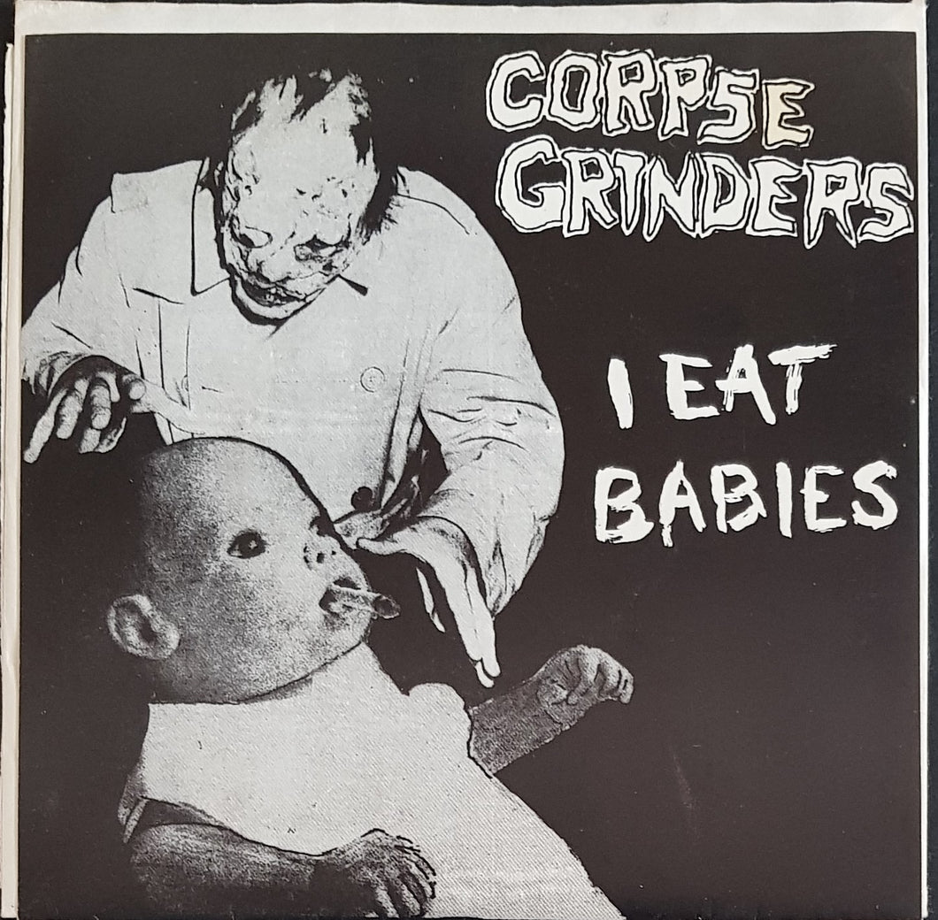 Corpse Grinders - I Eat Babies / 7 & 7 Is