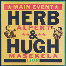 Load image into Gallery viewer, Herb Alpert &amp; Hugh Masekela - Main Event Live