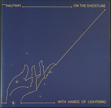 Load image into Gallery viewer, Halfway - On The Ghostline, With Hands Of Lightning