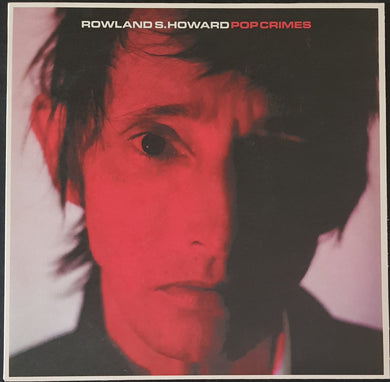 Howard, Rowland S.- Pop Crimes - Reissue