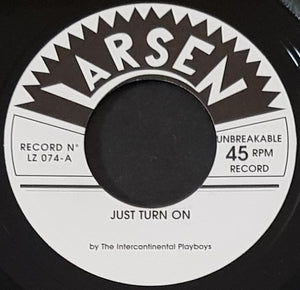 Intercontinental Playboys - Just Turn On