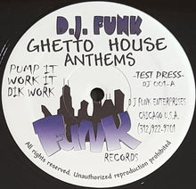 Load image into Gallery viewer, D.J. Funk - Ghetto House Anthems