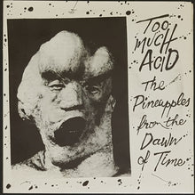 Load image into Gallery viewer, Pineapples From The Dawn Of Time - Saha / Too Much Acid