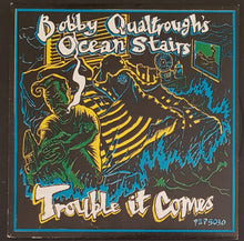 Load image into Gallery viewer, Bobby Qualtrough&#39;S Ocean Stairs - Trouble It Comes