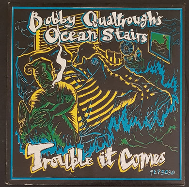 Bobby Qualtrough'S Ocean Stairs - Trouble It Comes