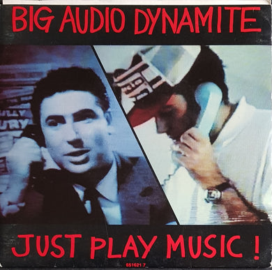 Big Audio Dynamite- Just Play Music!