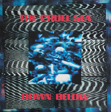 Cruel Sea - Down Below