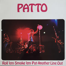 Load image into Gallery viewer, Patto - Roll &#39;Em Smoke &#39;Em Put Another Line Out