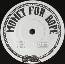 Load image into Gallery viewer, Money For Rope - My House Or Yours