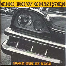 Load image into Gallery viewer, New Christs - Born Out Of Time