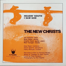 Load image into Gallery viewer, New Christs - Headin&#39; South